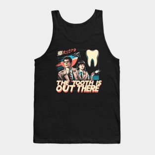 The Tooth is Out There Tank Top